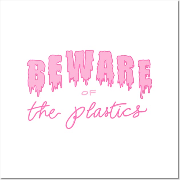 Beware of the Plastics Wall Art by Paint Covered